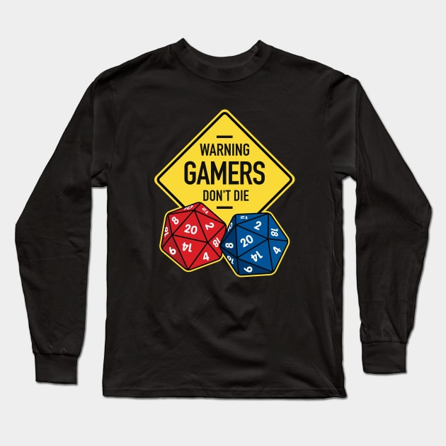 Warning Gamers Don't Die Long Sleeve T-Shirt by Hixon House